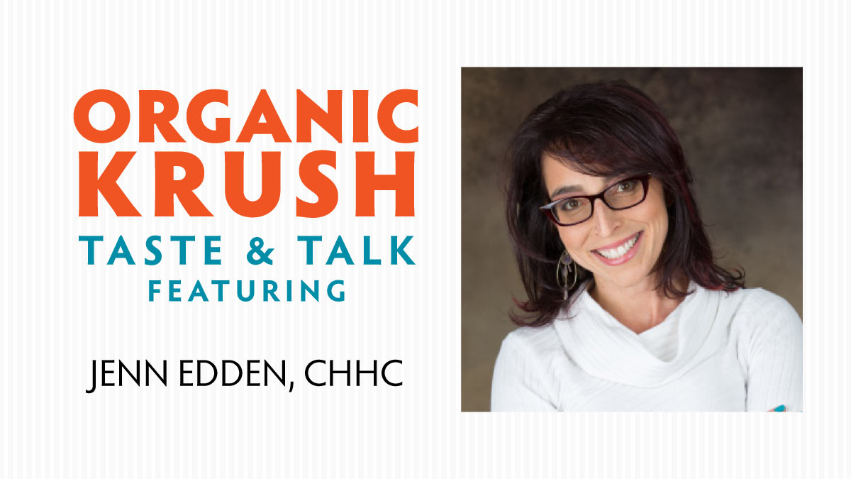 TASTE & TALK FEATURING JENN EDDEN, CHHC – Tuesday, January 9TH