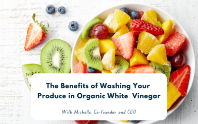 A Splash of Health: The Benefits of Washing Your Produce in Organic White Vinegar