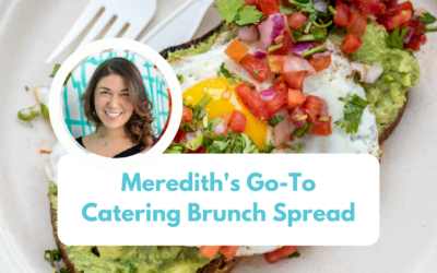 Catering Tips From Meredith: Go-To Brunch Spread