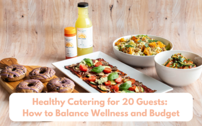 The Guide to Healthy Catering for 20 Guests: How to Balance Wellness and Budget