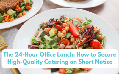 The 24-Hour Office Lunch: How to Secure High-Quality Catering on Short Notice