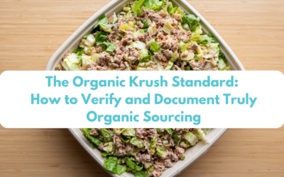 The Organic Krush Standard: How to Verify and Document Truly Organic Sourcing